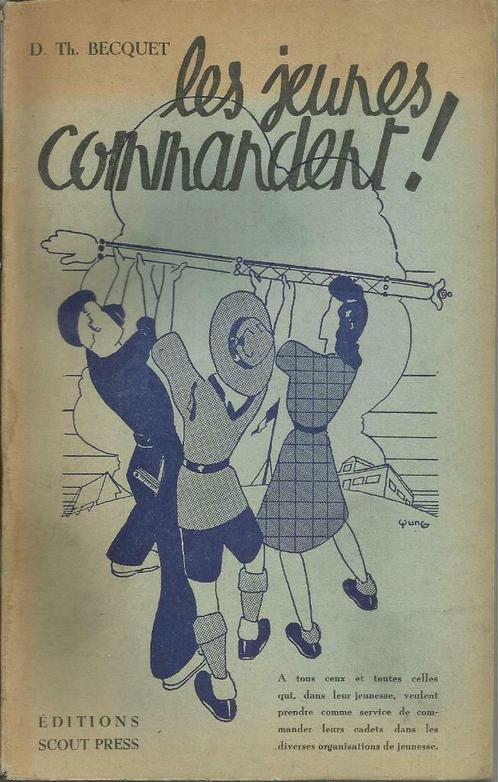 LES JEUNES COMMANDENT - BECQUET - SCOUT PRESS 1942, Antiquités & Art, Antiquités | Livres & Manuscrits, Enlèvement ou Envoi