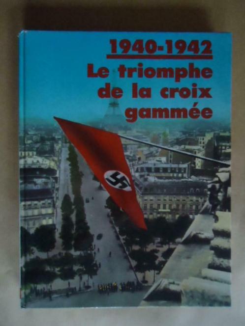 1940 - 1942 LE TRIOMPHE DE LA CROIX GAMMEE, Boeken, Oorlog en Militair, Gelezen, Algemeen, Ophalen of Verzenden