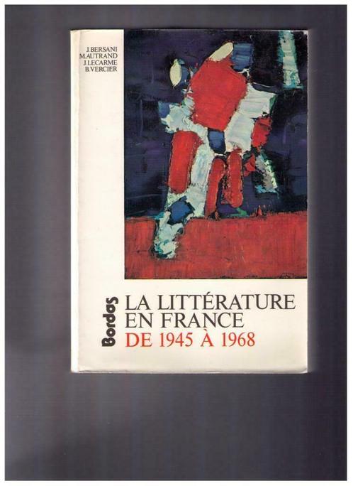 La littérature en France de 1945 à 1968 - Bordas 1988, Livres, Livres d'étude & Cours, Utilisé, Enseignement supérieur, Enlèvement ou Envoi