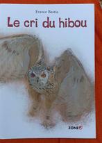 Livre - "Le cri du hibou", Boeken, Ophalen of Verzenden, Zo goed als nieuw, France Bastia, Fictie