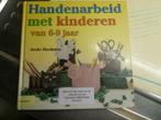 handenarbeid met kinderen van 6-9 jaar, Boeken, Ophalen of Verzenden