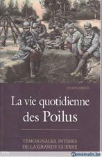 La vie quotidienne des Poilus (Julien ARBOIS) Ed. City 2014, Livres, Guerre & Militaire, Enlèvement ou Envoi, Neuf
