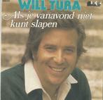 Will Tura – Als je vanavond niet kunt slapen - Single, Nederlandstalig, Ophalen of Verzenden, 7 inch, Single