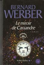 Le miroir de Cassandre: roman Bernard Werber, Livres, Romans, Europe autre, Enlèvement ou Envoi, Bernard Werber, Neuf
