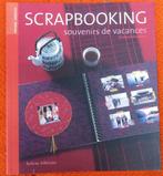 Livre - "Scrapbooking souvenirs de vacances", Livres, Loisirs & Temps libre, Scrapbooking et Bricolage, Enlèvement ou Envoi, Ghislaine Descamps