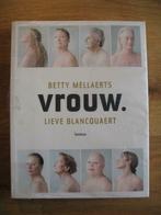 Vrouw - Betty Mellaerts & Lieve Blancquaert, Comme neuf, Enlèvement ou Envoi