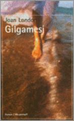 Gilgamesj / Joan London, Boeken, Ophalen of Verzenden, Zo goed als nieuw