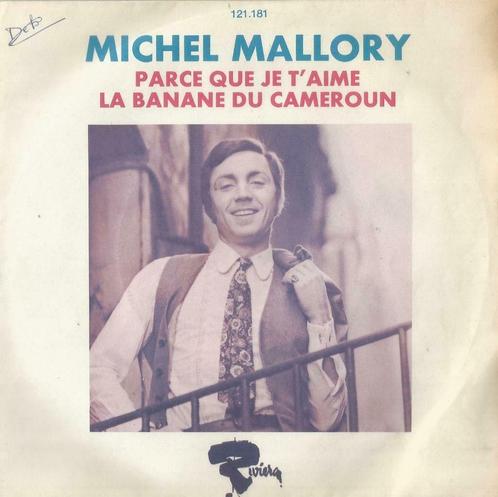 Michel Mallory – Parce que je t’aime / La banana du cameroun, CD & DVD, Vinyles Singles, Single, Pop, 7 pouces, Enlèvement ou Envoi