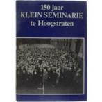 150 jaar Klein Seminarie te Hoogstraten 1835-1985, Van den Bon A, Gelezen, Ophalen of Verzenden, 20e eeuw of later