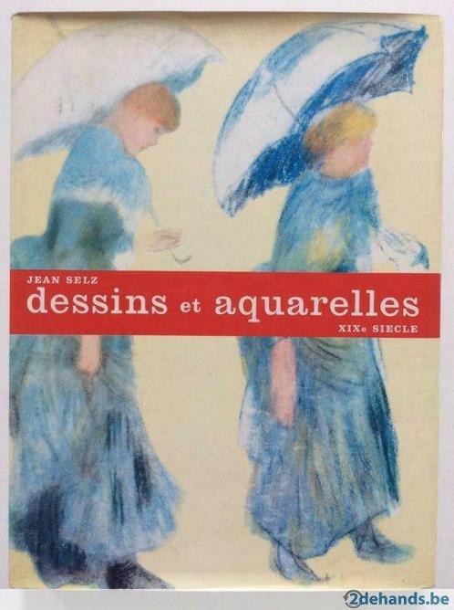 Dessins et Aquarelles XIXe siècle - Jean Selz, Livres, Art & Culture | Arts plastiques, Utilisé, Enlèvement ou Envoi