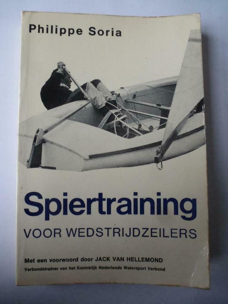 Spiertraining voor wedstrijdzeilers. Philippe Soria, 1971, Boeken, Sportboeken, Zo goed als nieuw, Watersport en Hengelsport, Ophalen of Verzenden