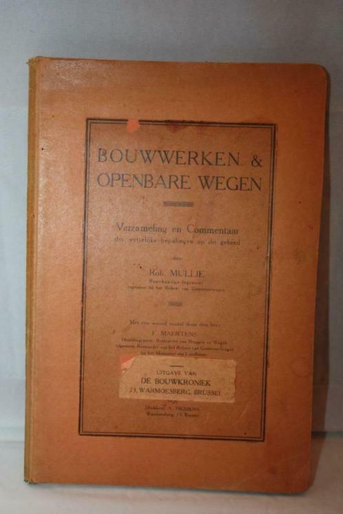 Oud boek - Bouwwerken & Openbare Wegen - Rob. Mullie - 1929, Livres, Technique, Utilisé, Architecture, Enlèvement ou Envoi