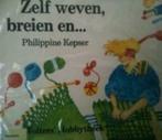 Zelf weven, breien en... Philippine Kepser, Boeken, Hobby en Vrije tijd, Ophalen of Verzenden