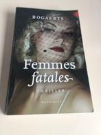 Boek / Bogaerts - Femmes fatales., Livres, Thrillers, Utilisé, Enlèvement ou Envoi