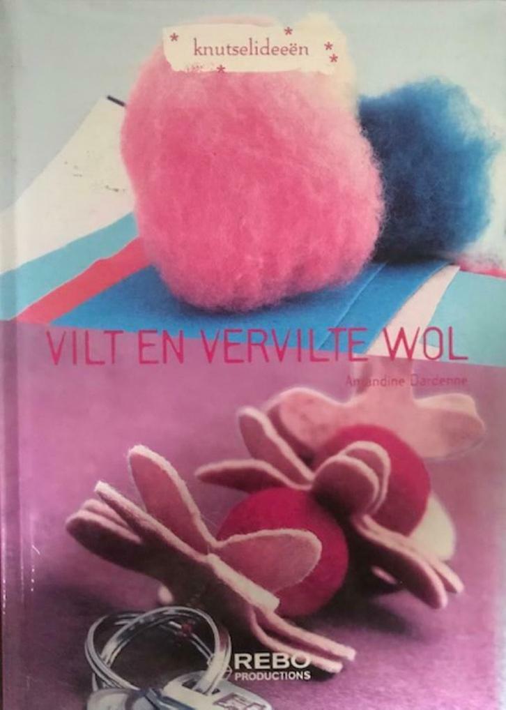 Vilt en vervilte wol, Amandine Dardenne, Boeken, Hobby en Vrije tijd, Ophalen of Verzenden