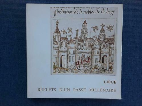 Liège : Reflets d'un passé millénaire, Livres, Histoire nationale, Utilisé, Enlèvement ou Envoi
