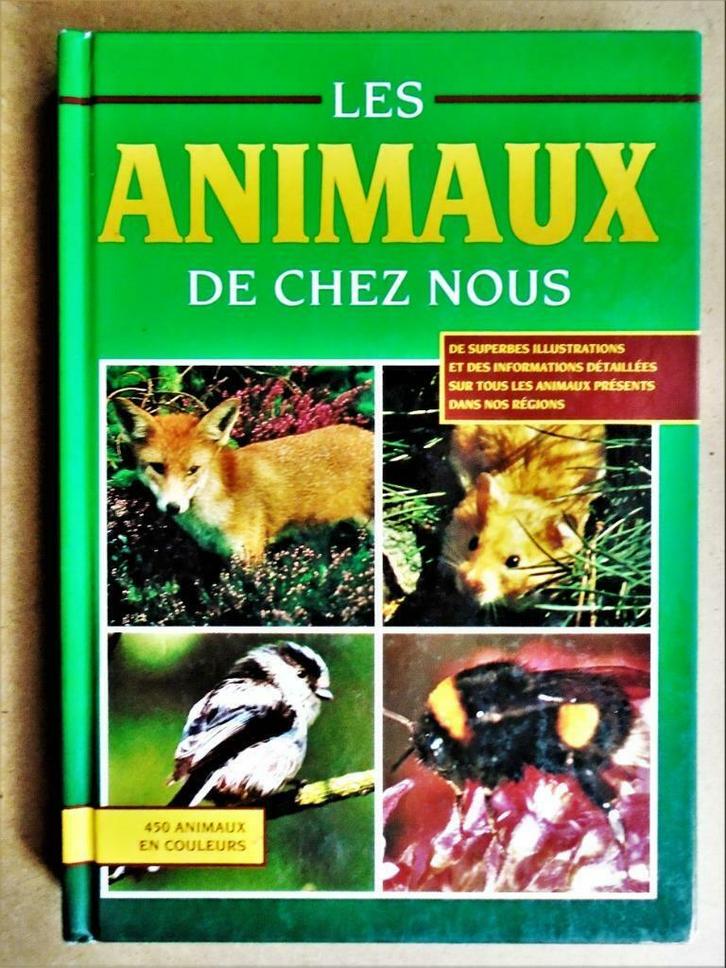 Les animaux de chez nous: 450 animaux en couleurs - 1984, Boeken, Dieren en Huisdieren, Gelezen, Overige diersoorten, Ophalen of Verzenden
