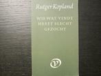 Wie wat vindt heeft slecht gezocht  (Rutger Kopland), Ophalen of Verzenden, Gelezen