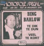 Bing Barlow – Te dik te dun / Veel te kort -  Single, 7 pouces, En néerlandais, Enlèvement ou Envoi, Single