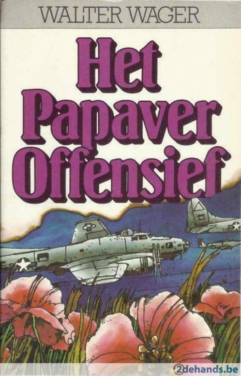 HET PAPAVER OFFENSIEF - WALTER WAGER, Boeken, Thrillers, Gelezen, België, Ophalen of Verzenden
