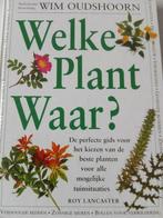 Welke plant waar? Auteur Wim Oudshoorn, Nieuw, Ophalen of Verzenden, Tuinieren en Tuinplanten