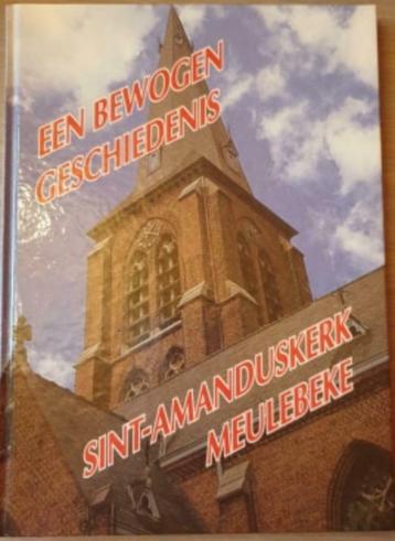 (MEULEBEKE) Sint-Amanduskerk Meulebeke. Een bewogen geschied