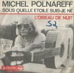 Michel Polnareff – Sous quelle etoile suis-je né / L’oiseau, 7 pouces, Pop, Enlèvement ou Envoi, Single