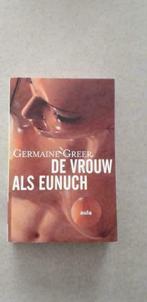 Germaine Greer: De vrouw als eunuch, Boeken, Germaine Greer, Ophalen of Verzenden, Zo goed als nieuw, Overige onderwerpen