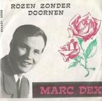 Marc Dex – Rozen zonder doornen - Single, Ophalen of Verzenden