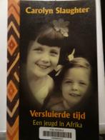 Versluierde tijd. Een jeugd in Afrika, Ophalen of Verzenden, Gelezen, Carolyn Slaughter
