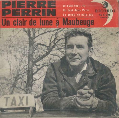 Pierre Perrin – Un clair de lune a Maubeuge / Un taxi dans P, CD & DVD, Vinyles Singles, EP, Pop, 7 pouces, Enlèvement ou Envoi