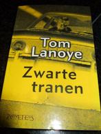 TOM LANOYE : "ZWARTE TRANEN, Comme neuf, Enlèvement ou Envoi