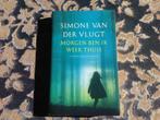 Boek Morgen ben ik weer thuis thriller Simone van der Vlugt, Boeken, Simone van der Vlugt, Ophalen of Verzenden, Zo goed als nieuw