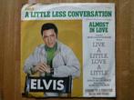 Elvis - Almost In love / A Little Less Conversation, Ophalen of Verzenden