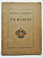 Eenige werken van P.P. Rubens - 1922 - Paul Buschmann jr., Gelezen, Paul Buschmann jr. (1877-1924) - (Drukker-Imprimeur), Ophalen of Verzenden