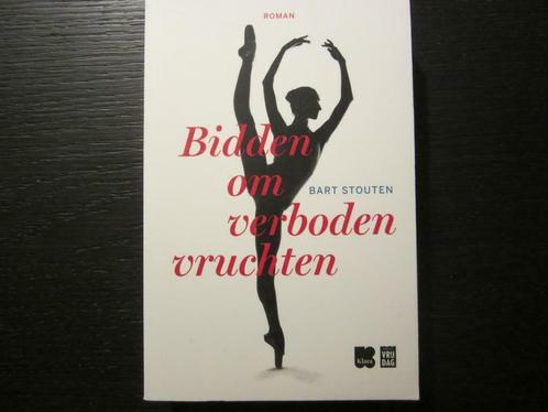 Bidden om verboden vruchten  -Bart Stouten-, Boeken, Literatuur, Ophalen of Verzenden