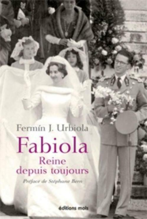 Fabiola reine de toujours Fermin J. Urbiola, Livres, Biographies, Comme neuf, Autre, Enlèvement ou Envoi
