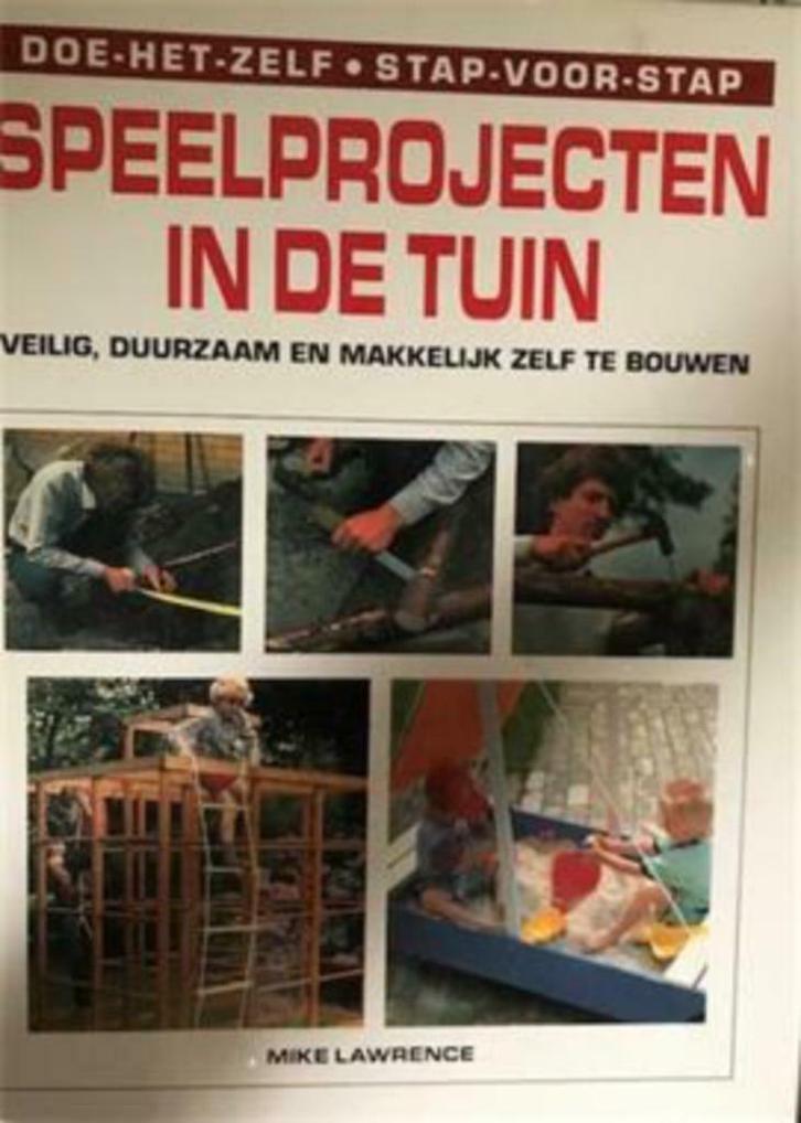 Speelprojecten in de tuin, Mike Lawrence, Boeken, Hobby en Vrije tijd, Gelezen, Houtbewerking, Ophalen of Verzenden