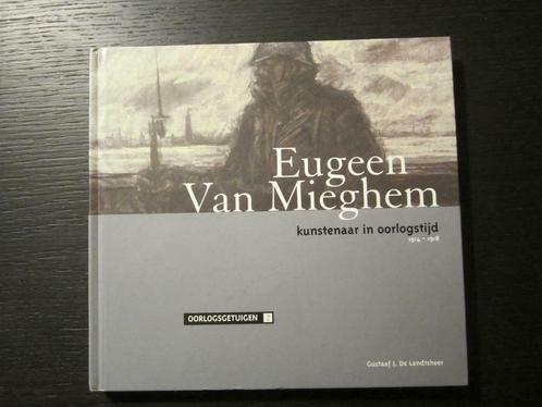 Eugeen Van Mieghem -Kunstenaar in oorlogstijd 1914-1918-, Boeken, Kunst en Cultuur | Beeldend, Ophalen of Verzenden
