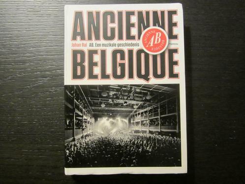 Ancienne Belgique -Een muzikale geschiedenis- Johan Ral, Tickets & Billets, Concerts | Rock & Metal