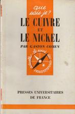 Le cuivre et le nickel par Gaston Cohen, Livres, Comme neuf, Gaston Cohen, Enlèvement ou Envoi, Sciences naturelles
