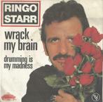 Ringo Starr – Wrack my brain / Drumming is my madness – Sing, Cd's en Dvd's, Vinyl Singles, Pop, Gebruikt, Ophalen of Verzenden