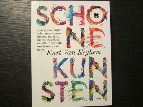 Schone kunsten (Kurt Van Eeghem), Boeken, Literatuur, Zo goed als nieuw, Ophalen of Verzenden