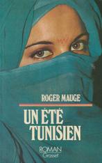 Un été Tunisien roman Roger Mauge, Comme neuf, Europe autre, Enlèvement ou Envoi, Roger Mauge