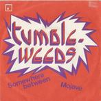 Tumble Weeds – Somewhere between / Mojave – Single, Pop, Ophalen of Verzenden, 7 inch, Single