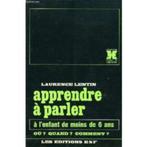 Apprendre A Parler A L'enfant De Moins De 6 Ans, Ou ? Quand, Sciences humaines et sociales, Utilisé, Enlèvement ou Envoi, Laurence Lentin