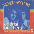 Addrisi Brothers – Never my love – Single, Ophalen of Verzenden, 7 inch, Pop, Single