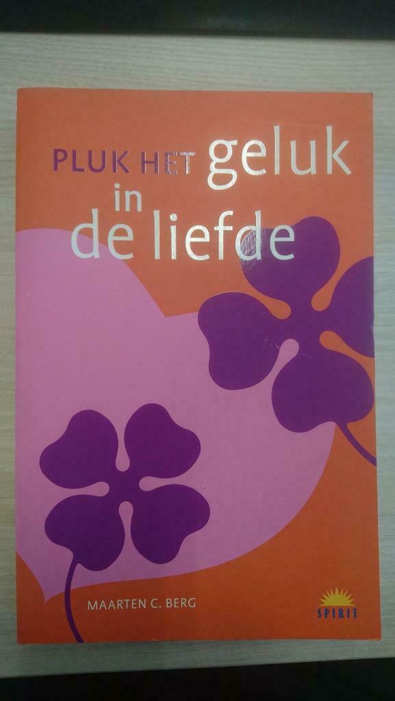 Maarten C. Berg - Pluk het geluk in de liefde (gratis verz), Boeken, Overige Boeken, Zo goed als nieuw, Verzenden