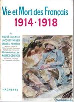 Vie et mort des Français 1914-1918 (Collectif) Hachette 1959