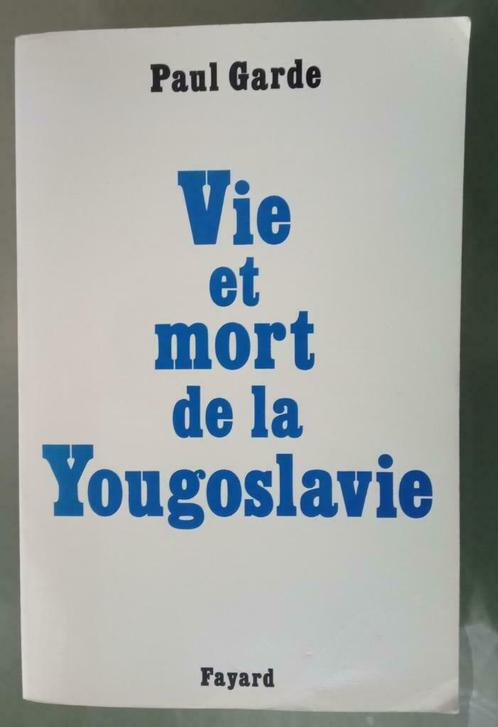 Vie et Mort de la Yougoslavie : Paul Garde : GRAND FORMAT, Livres, Histoire mondiale, Utilisé, Europe, 20e siècle ou après, Enlèvement ou Envoi
